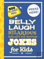 Belly Laugh Hilarious School'S Out For Summer Jokes For Kids