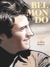 Belmondo : Peut-Être Que Je Rêve Debout...
