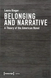 Belonging And Narrative Â€“ A Theory Of The American Novel
