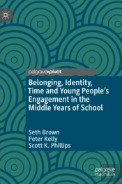 Belonging, Identity, Time And Young Peopleâ€™S Engagement In The Middle Years Of School