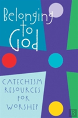 Bertrand.pt - Belonging To God: Catechism Resources For Worship