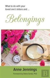 Belongings: What To Do With Your Loved One'S Letters And...