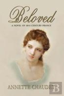 Beloved, A Novel Of 18th Century France