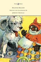 Beloved Belindy - Written And Illustrated By Johnny Gruelle
