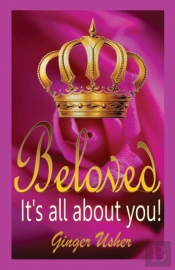 Beloved, Its All About You!