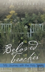 Beloved Teacher: My Journey With The Hol