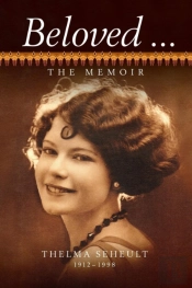 Beloved ... The Memoir Of Thelma Seheult (H/C)