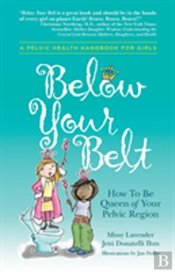 Bertrand.pt - Below Your Belt: How To Be Queen Of Your Pelvic Region