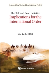 Belt And Road Initiative, The: Implications For Intl Order