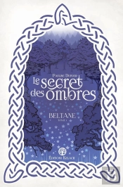 Beltane Tome 1 : Le Secret Des Ombres
