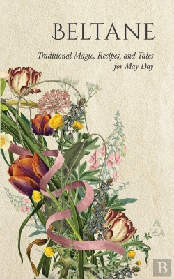Bertrand.pt - Beltane: Traditional Magic, Recipes, And Tales For May Day