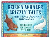 Beluga Whales, Grizzly Tales, And More Alaska Kidsnacks