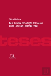 Bem Jurídico E Proibição De Excesso Como Limites À Expansão Penal