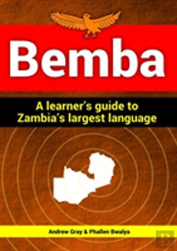 Bertrand.pt - Bemba: A Learner'S Guide To Zambia'S Largest Language