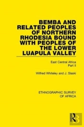 Bemba And Related Peoples Of Northern Rhodesia Bound With Peoples Of The Lower Luapula Valley