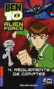 Ben 10 Alien Force T.4 Reglements De Comptes