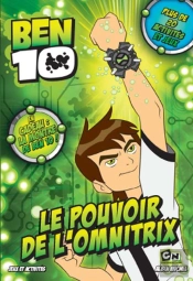 Ben 10 ; Le Pouvoir De L'Omnitrix ; Activités + Cadeau
