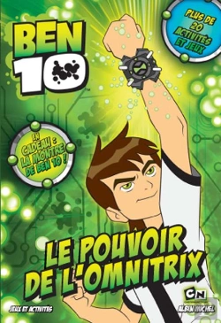 Bertrand.pt - Ben 10 ; Le Pouvoir De L'Omnitrix ; Activités + Cadeau