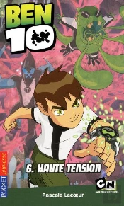 Ben 10 T.6 ; Haute Tension