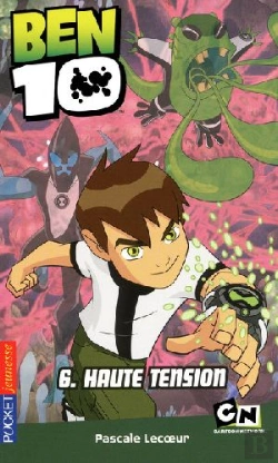 Bertrand.pt - Ben 10 T.6 ; Haute Tension