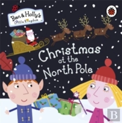 Bertrand.pt - Ben And Holly'S Little Kingdom: Christmas At The North Pole