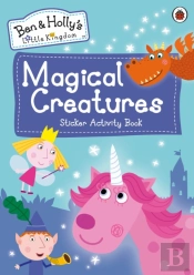 Ben And Holly'S Little Kingdom: Magical Creatures Sticker Activity Book