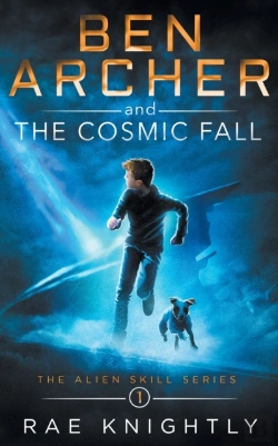 Bertrand.pt - Ben Archer And The Cosmic Fall (The Alien Skill Series, Book 1)