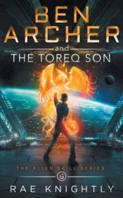 Ben Archer And The Cosmic Fall (The Alien Skill Series, Book 6)