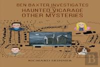 Ben Baxter Investigates The Haunted Vicarage And Other Mysteries