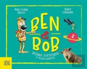 Ben Et Bob Tome 2 : Records, Statistiques Et Autres Curiosités