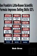 Ben Franklinâ€™S Little-Known Scientific Formula Improves Selling Skills 52%