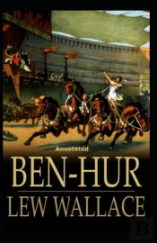 Ben-Hur -A Tale Of The Christ Annotated