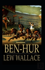 Ben-Hur -A Tale Of The Christ Annotated