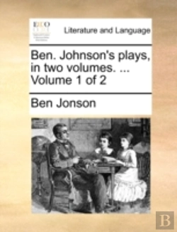 Bertrand.pt - Ben. Johnson'S Plays, In Two Volumes. ..