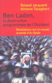 Ben Laden, La Destruction Programmée De L'Occident : Révélations Sur Le Nouvel Arsenal D'Al-Qaida