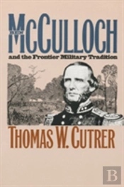 Ben Mcculloch And The Frontier Military Tradition