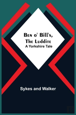 Bertrand.pt - Ben O' Bill'S, The Luddite: A Yorkshire