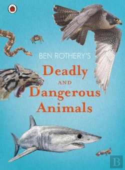 Bertrand.pt - Ben Rothery'S Deadly And Dangerous Animals