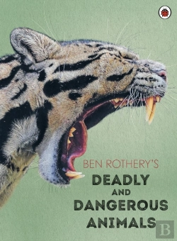 Bertrand.pt - Ben Rothery'S Deadly And Dangerous Animals