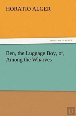 Bertrand.pt - Ben, The Luggage Boy, Or, Among The Wharves