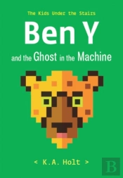 Ben Y And The Ghost In The Machine