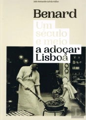 Benard - Um Século e Meio a Adoçar Lisboa