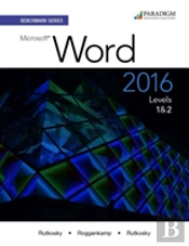 Benchmark Series: Microsoftâ® Word 2016 Levels 1 And 2