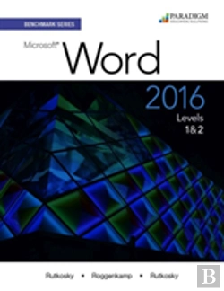 Bertrand.pt - Benchmark Series: Microsoftâ® Word 2016 Levels 1 And 2
