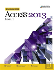 Benchmark Series: Microsofta(R) Access 2013 Level 1