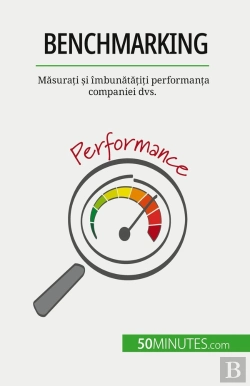 Bertrand.pt - Benchmarking : Masurati Si Îmbunatatiti Performanta Companiei Dvs.