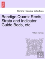 Bendigo Quartz Reefs, Strata And Indicator Guide Beds, Etc.