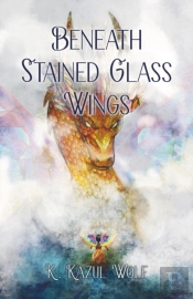 Beneath Stained Glass Wings