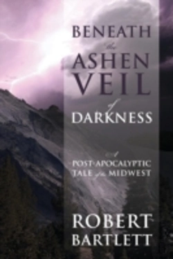 Bertrand.pt - Beneath The Ashen Veil Of Darkness: A Post-Apocalypitic Tale Of The Midwest