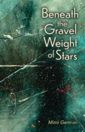 Beneath The Gravel Weight Of Stars